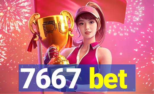 7667 bet