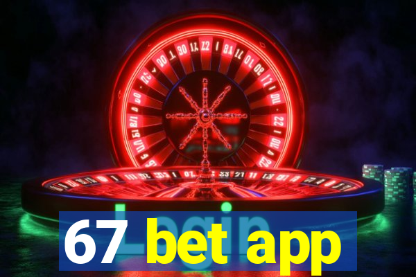 67 bet app