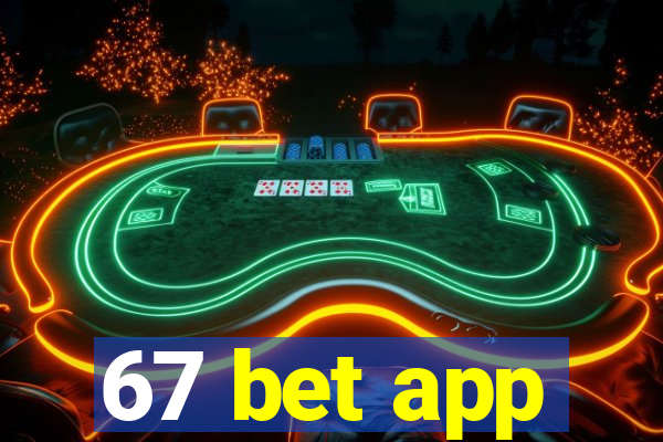 67 bet app