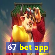 67 bet app