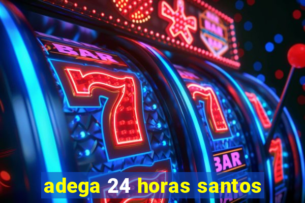 adega 24 horas santos