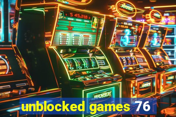 unblocked games 76