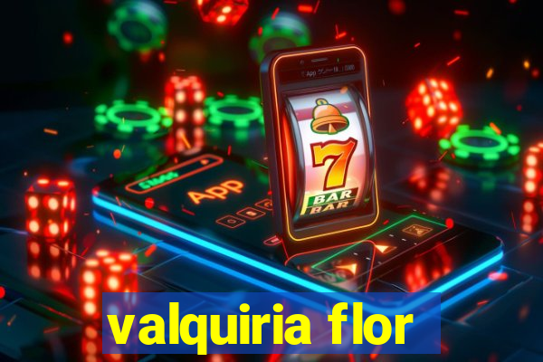 valquiria flor