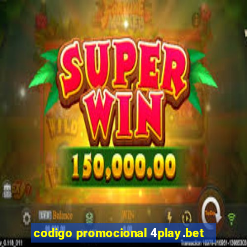 codigo promocional 4play.bet