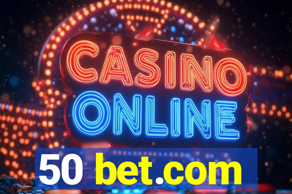 50 bet.com