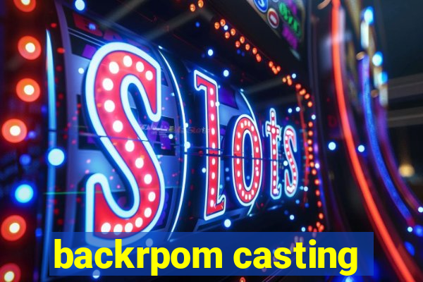 backrpom casting