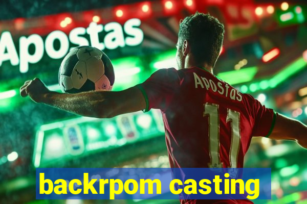 backrpom casting