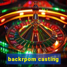 backrpom casting