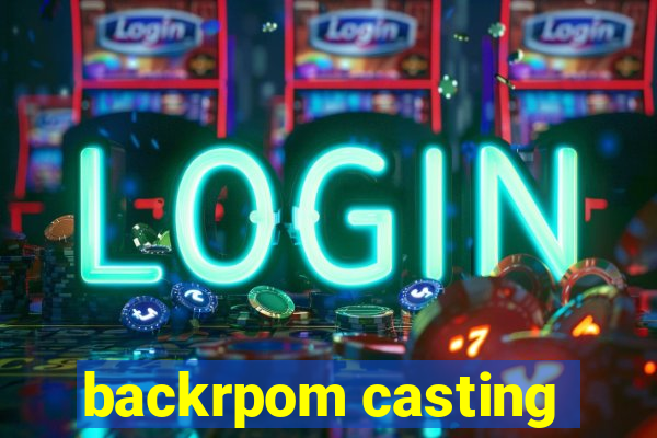 backrpom casting