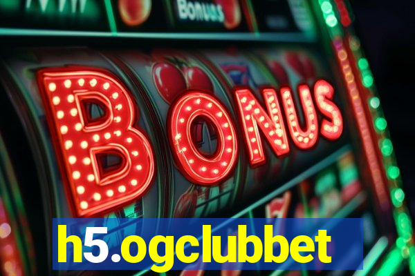 h5.ogclubbet