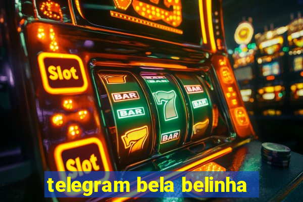 telegram bela belinha