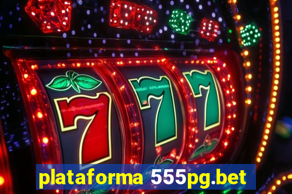 plataforma 555pg.bet