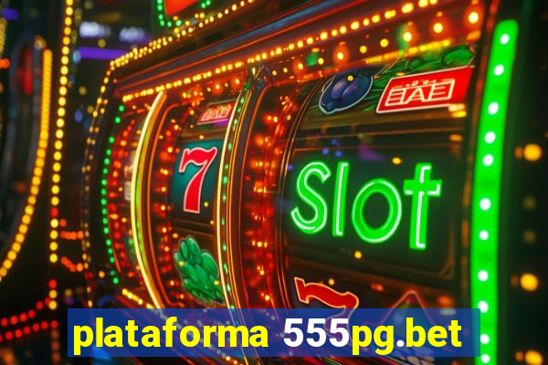 plataforma 555pg.bet