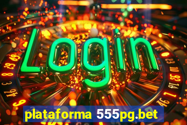 plataforma 555pg.bet