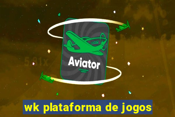 wk plataforma de jogos