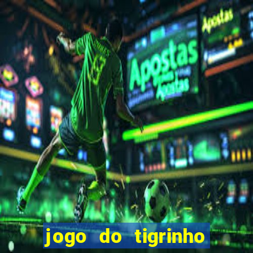 jogo do tigrinho depósito de r$ 5