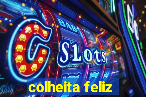 colheita feliz