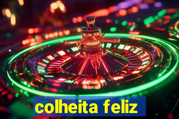 colheita feliz