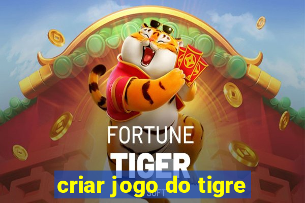 criar jogo do tigre