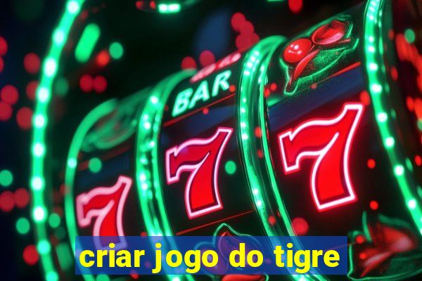 criar jogo do tigre