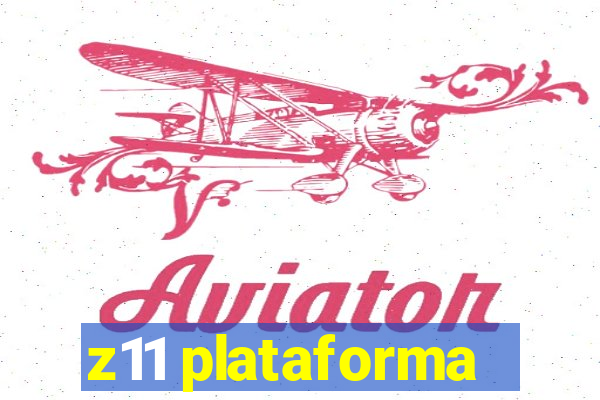 z11 plataforma