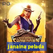 janaina pelada