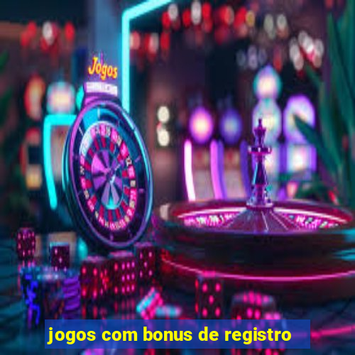 jogos com bonus de registro