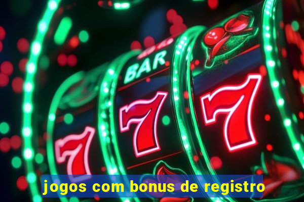 jogos com bonus de registro