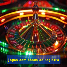 jogos com bonus de registro