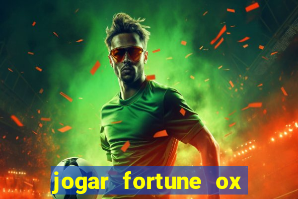 jogar fortune ox demo gratis