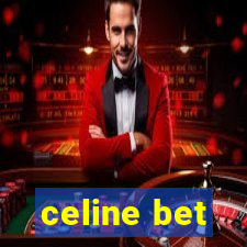 celine bet