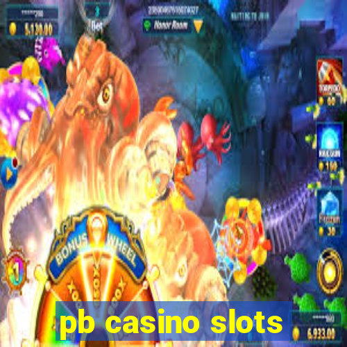 pb casino slots