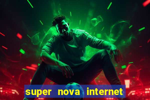 super nova internet 2 via boleto