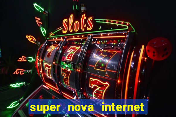 super nova internet 2 via boleto