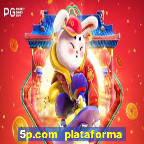 5p.com plataforma de jogos