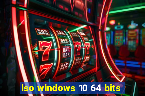 iso windows 10 64 bits