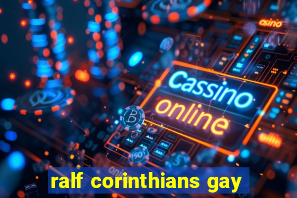 ralf corinthians gay