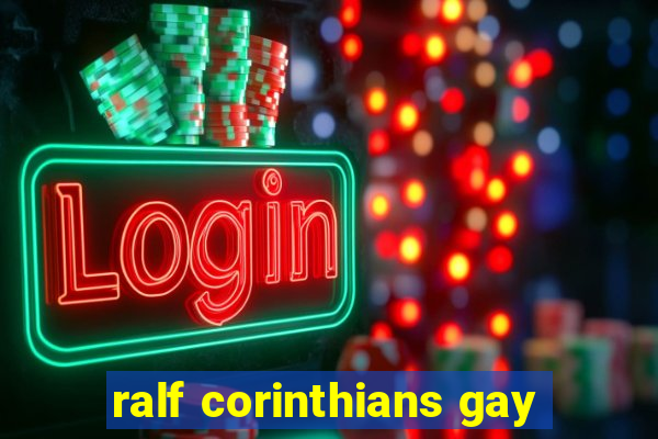 ralf corinthians gay