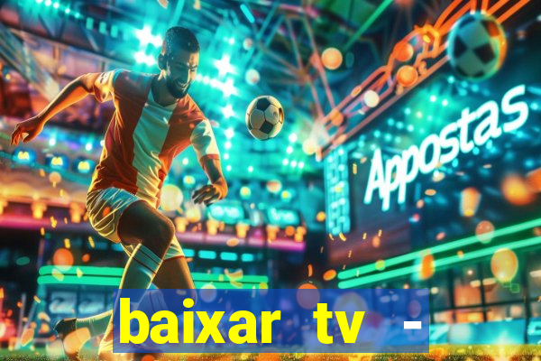 baixar tv - futebol ao vivo