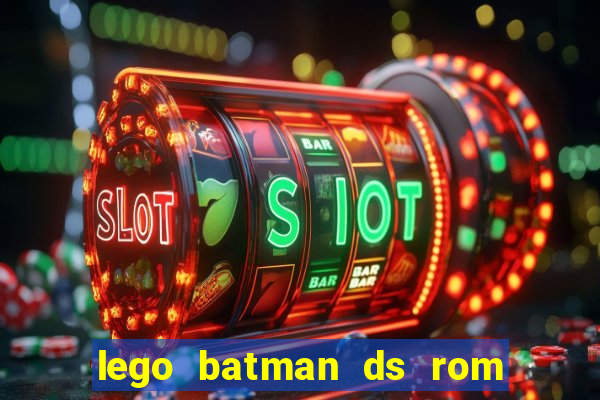 lego batman ds rom pt br