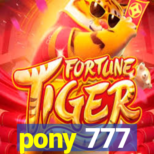 pony 777