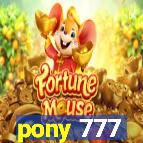 pony 777