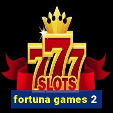 fortuna games 2