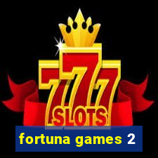 fortuna games 2