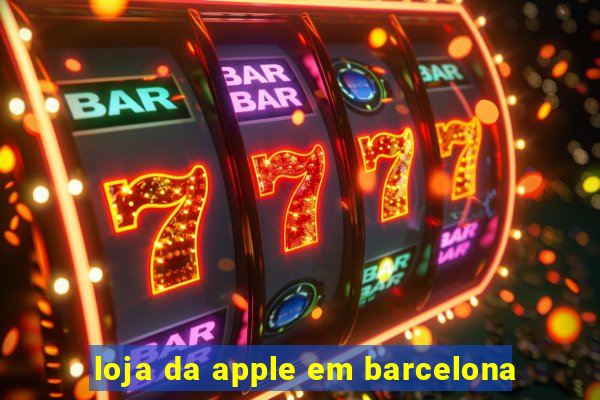 loja da apple em barcelona