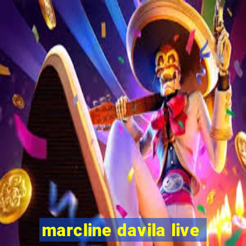 marcline davila live