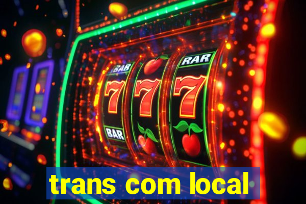 trans com local