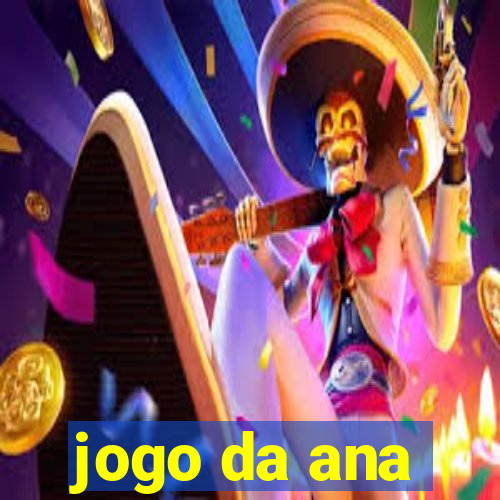 jogo da ana