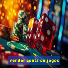 vender conta de jogos