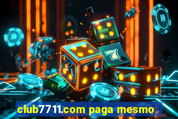 club7711.com paga mesmo